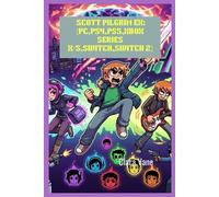 Scott Pilgrim EX (PC,PS4,PS5,Xbox Series X/S,Switch, Switch 2): The Definitively Complete Companion: From Toronto Streets to Subspace Glitches - A Mastery Manual for the Ultimate Arcade Brawler