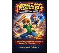 Scott Pilgrim EX Ultimate Game Guide: “Dominate Combat and Build Powerful Characters”