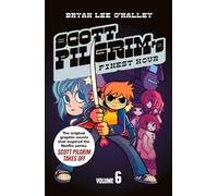 Scott Pilgrim Scott PilgrimS Finest Hour Volume 6: The original graphic novels that inspired the new 2023 Netflix series Scott Pilgrim Takes Off