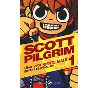 Scott Pilgrim. Una vita niente male. Vol. 1 - 2017 - Rizzoli Liza