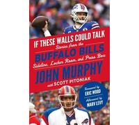 Scott Pitoniak John Murphy If These Walls Could Talk: Buffalo Bills (Tascabile)