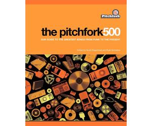Scott Plagenhoe The Pitchfork 500:Our Guide to the Greatest Songs f (Tascabile)