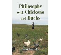 Scott Portsche Philosophy with Chickens and Ducks (Tascabile)