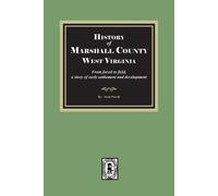 Scott Powell History of Marshall County, West Virginia, from forest (Tascabile)