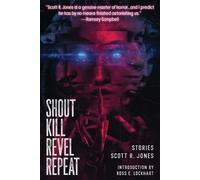 Scott R Jones Shout Kill Revel Repeat (Tascabile)