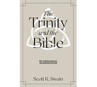 Scott R. Swain The Trinity & the Bible (Copertina rigida)