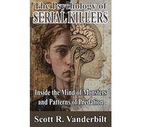 Scott R Vanderbilt The Psychology of Serial Killers (Tascabile)
