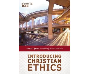 Scott Rae Introducing Christian Ethics (Tascabile)