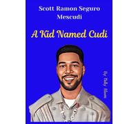Scott Ramon Seguro Mescudi: A Kid Named Cudi