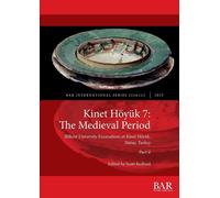 Scott Redford Kinet Höyük 7: The Medieval Period, Part ii: Bilkent U (Tascabile)