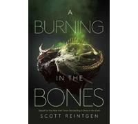 Scott Reintgen A Burning in the Bones (Copertina rigida) Waxways