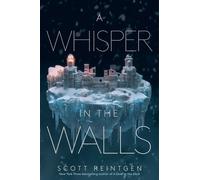 Scott Reintgen A Whisper in the Walls (Copertina rigida) Waxways