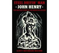 Scott Reynolds Steel Drivin' Man: John Henry: the Untold Sto (Copertina rigida)