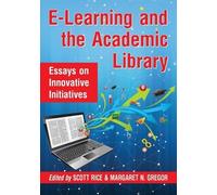 Scott Rice E-Learning and the Academic Library (Tascabile)