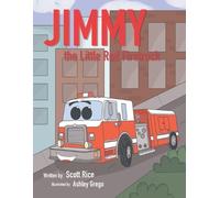 Scott Rice Jimmy, the Little Red Firetruck (Tascabile)