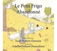 Scott Robert Dawson Le Petit Frigo Abandonné (Tascabile)