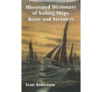 Scott Robertson Illustrated Dictionary of Sailing Ships, Boat (Copertina rigida)