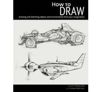 Scott Robertson Thomas Bertling How to Draw (Copertina rigida)