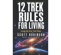 Scott Robinson 12 Trek Rules for Living (Tascabile) Boldly Go