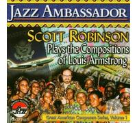 Scott Robinson Jazz Ambassador: Plays Compositions of Armstrong (CD) Album
