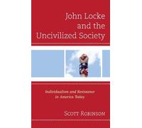 Scott Robinson John Locke and the Uncivilized Society (Copertina rigida)