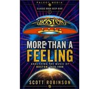 Scott Robinson More Than a Feeling (Tascabile) Classic Rock Deep Dive