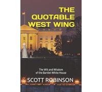 Scott Robinson The Quotable West Wing (Tascabile) What's Next?