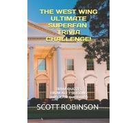 Scott Robinson The West Wing Ultimate Superfan Trivia Challenge (Tascabile)