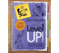 Scott Rogers Level Up The Guide to Great Video Game Design (Tascabile)