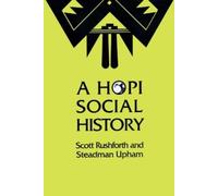 Scott Rushforth Steadman Upham A Hopi Social History (Tascabile)