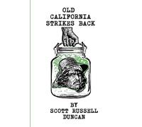 Scott Russell Duncan Alex Garcia Old California Strikes Back (Tascabile)