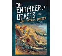 Scott Russell Sanders The Engineer of Beasts (Tascabile)