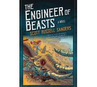 Scott Russell Sanders The Engineer of Beasts (Tascabile)