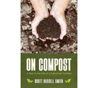 Scott Russell Smith On Compost (Tascabile)