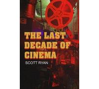 Scott Ryan The Last Decade of Cinema 25 films from the nineties (Tascabile)