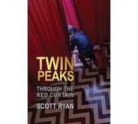 Scott Ryan Twin Peaks - Through the Red Curtain (Tascabile)