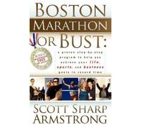 Scott S Armstrong Boston Marathon or Bust (Tascabile)