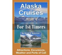 Scott S Bateman Alaska Cruises for 1st Timers (Tascabile)