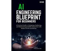 Scott S Fox Thomas T Haws AI Engineering Blueprint for Beginners (Tascabile)
