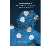 Scott Samuelson Seven Ways of Looking at Pointless Suffering (Tascabile)