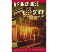 Scott Satterwhite Aaron Cometbus A Punkhouse in the Deep South (Tascabile)