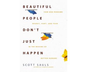 Scott Sauls Beautiful People Don't Just Happen (Tascabile)