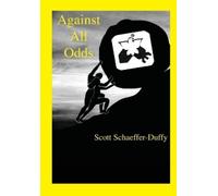 Scott Schaeffer-Duffy Against All Odds (Tascabile)