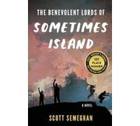 Scott Semegran The Benevolent Lords of Sometimes Island (Tascabile)