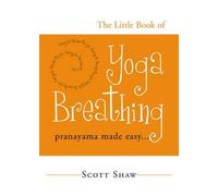 Scott Shaw The Little Book of Yoga Breathing (Tascabile)