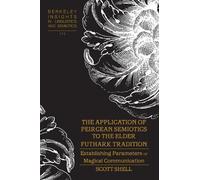 Scott Shell The Application of Peircean Semiotics to the Elde (Copertina rigida)
