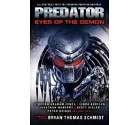 Predator: Eyes of the Demon by Bryan Thomas Schmidt