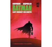 Scott Snyder Greg Capullo Batman: Last Knight on Earth (Copertina rigida)