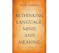 Scott Soames Rethinking Language, Mind, and Meaning (Copertina rigida)