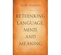 Scott Soames Rethinking Language, Mind, and Meaning (Tascabile)